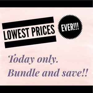 Lowest Prices EVER!! Bundle and Save!